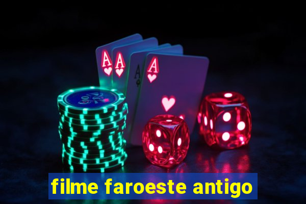 filme faroeste antigo